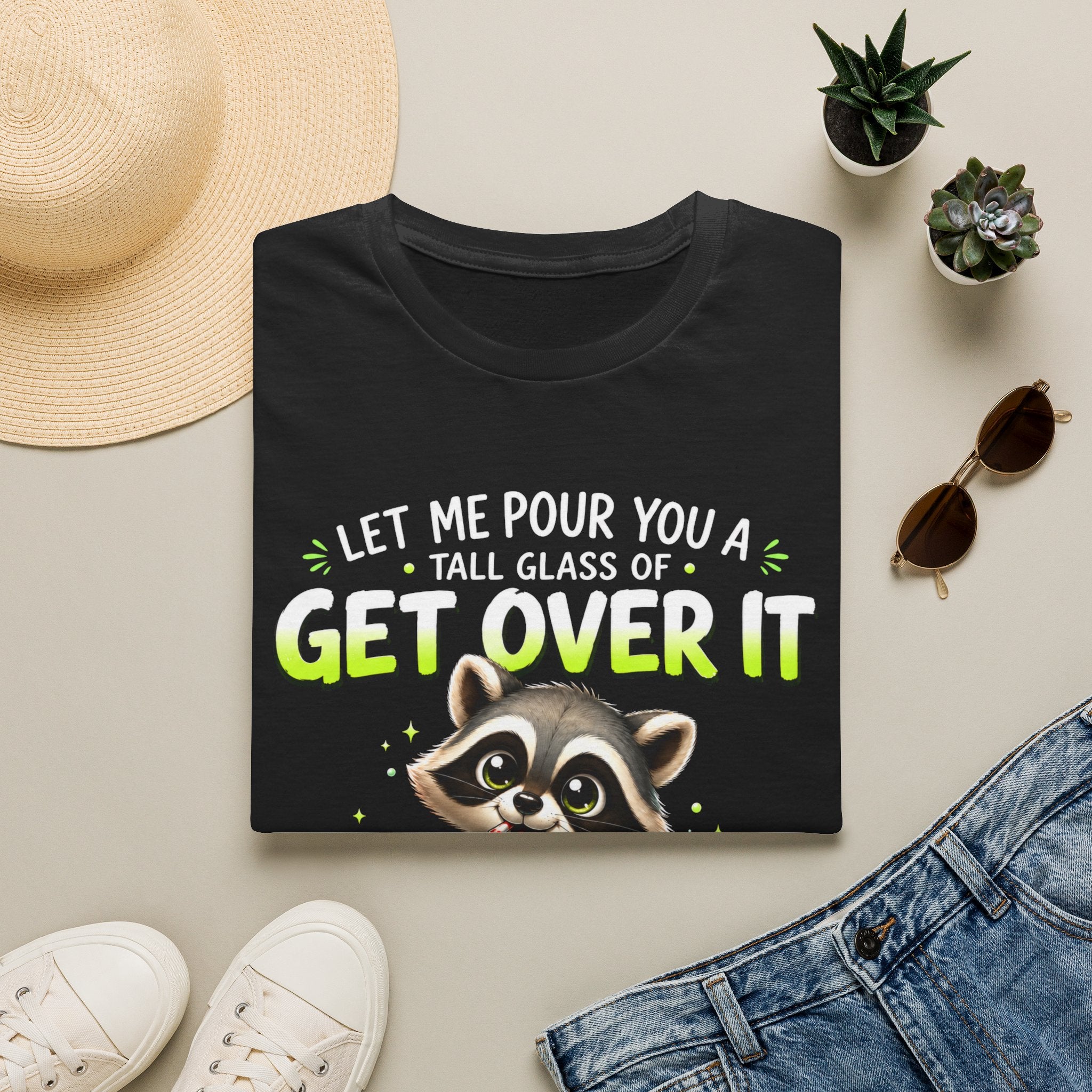 Funny Raccoon T-Shirt — "Let Me Pour You a Tall Glass of Get Over It" Graphic Tee