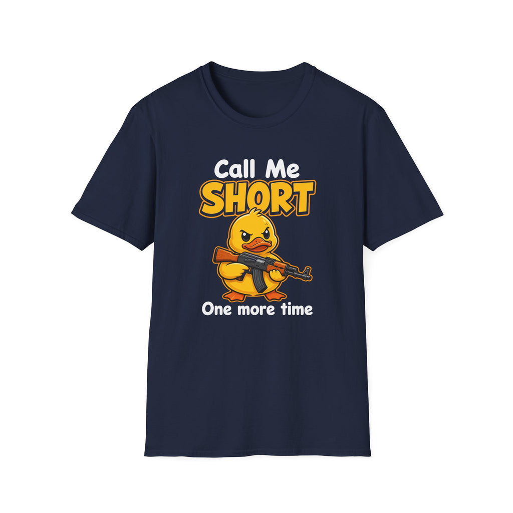 Call Me Short T-Shirt — Funny Angry Duck Graphic Tee ("Call Me Short One More Time")