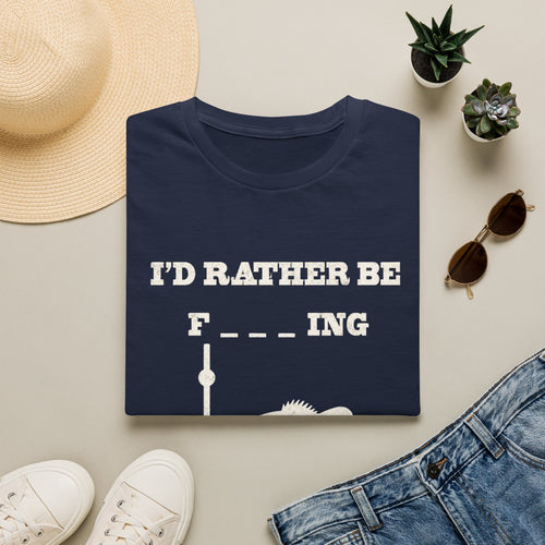Fishing T-Shirt — "I'd Rather Be F---ing" Funny Fishing Shirt