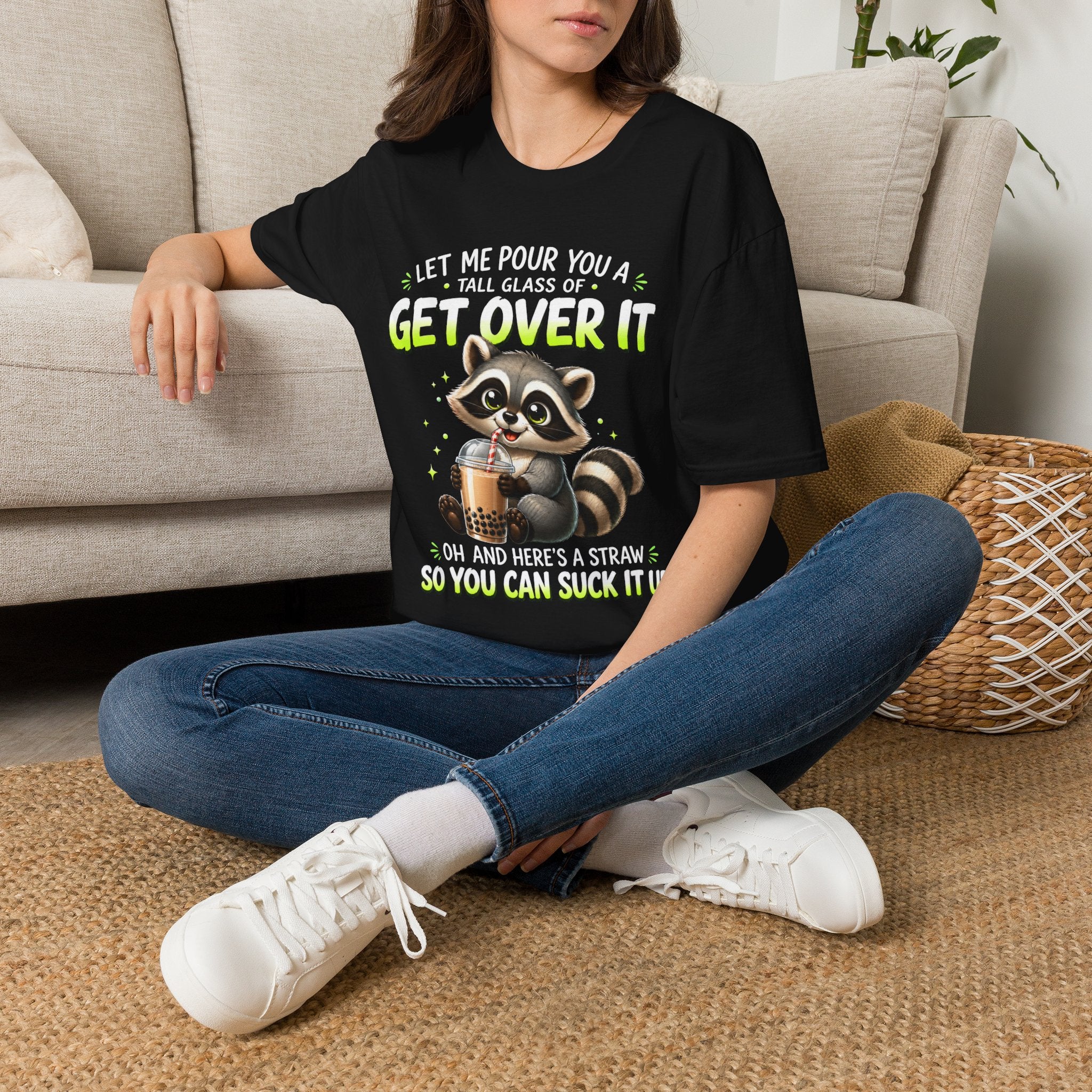 Funny Raccoon T-Shirt — "Let Me Pour You a Tall Glass of Get Over It" Graphic Tee