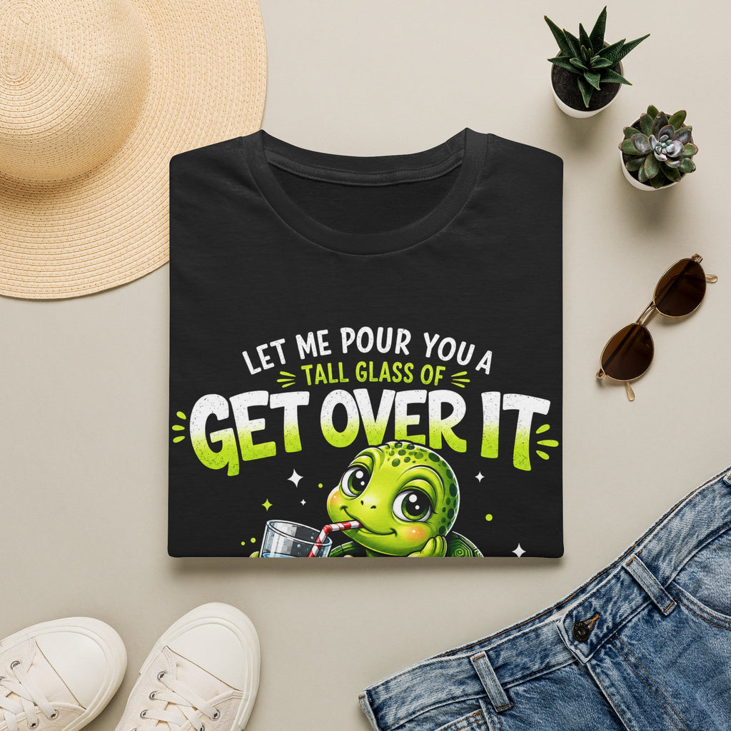 Get Over It Turtle T-Shirt — Funny Cute Turtle 'Let Me Pour You A Tall Glass of Get Over It' Graphic Tee