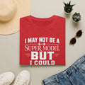 I May Not Be a Supermodel But I Could Pick One Up & Squat Her T-Shirt