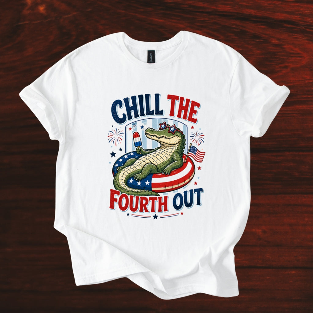 Chill the Fourth Out T-Shirt