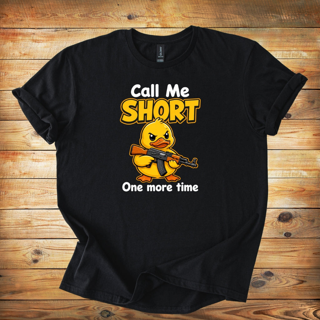 Call Me Short One more time T-Shirt