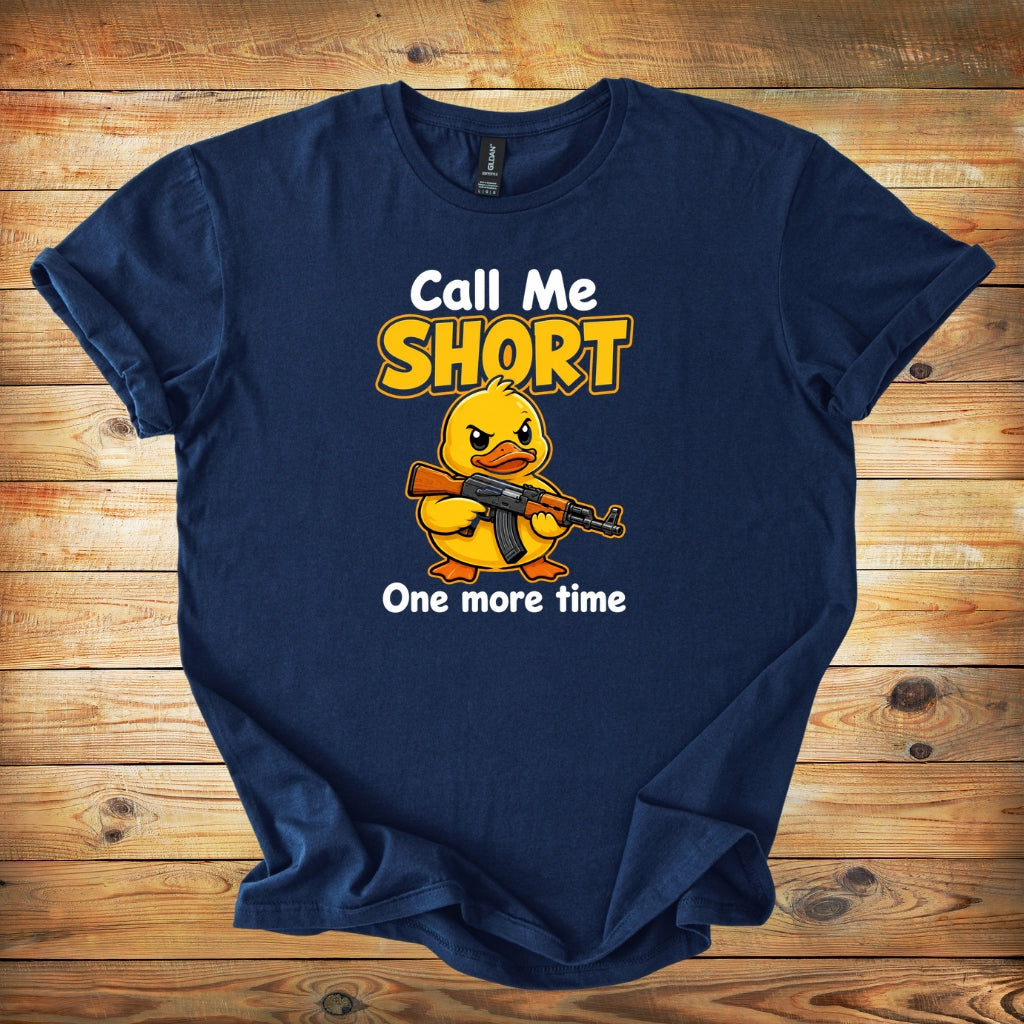 Call Me Short One more time T-Shirt