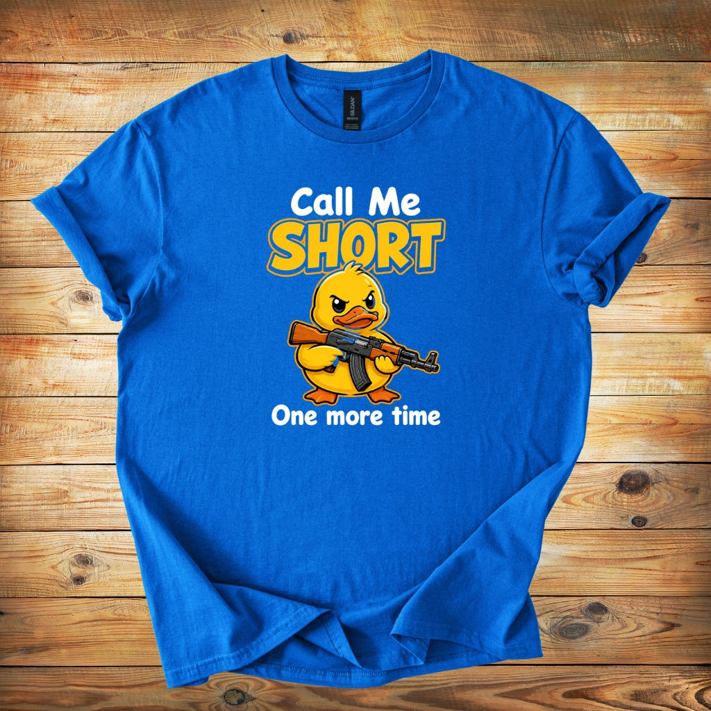 Call Me Short One more time T-Shirt