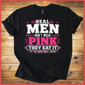 Real Men Don't Wear Pink Shirt