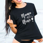 Mama NEEDS Wine t shirt