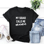 My Squad Calls Me Mama T-Shirt
