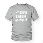My Squad Calls Me Mama T-Shirt