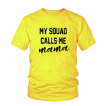 My Squad Calls Me Mama T-Shirt